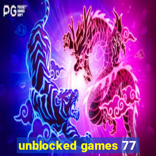 unblocked games 77